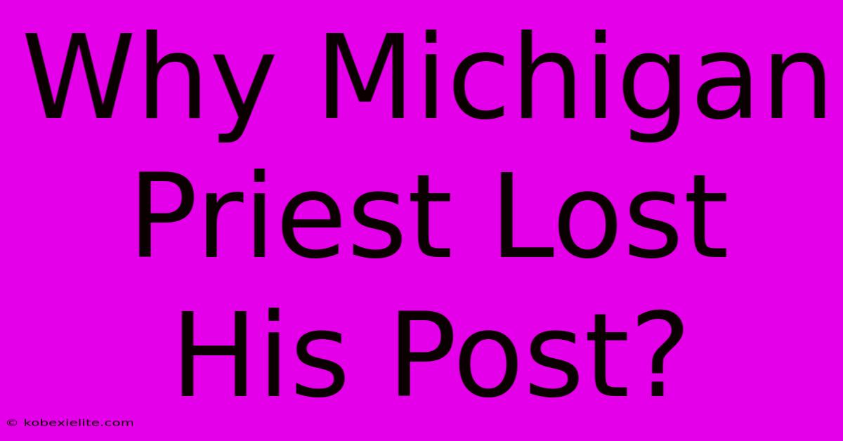 Why Michigan Priest Lost His Post?