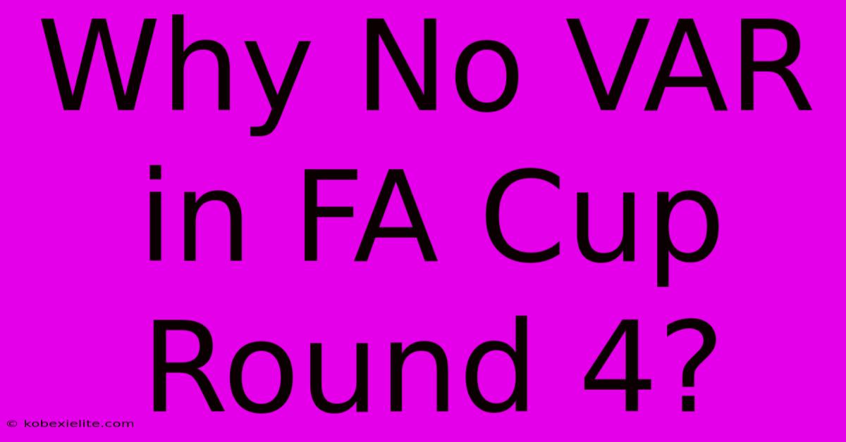 Why No VAR In FA Cup Round 4?