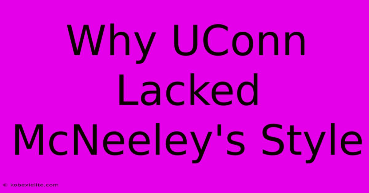 Why UConn Lacked McNeeley's Style