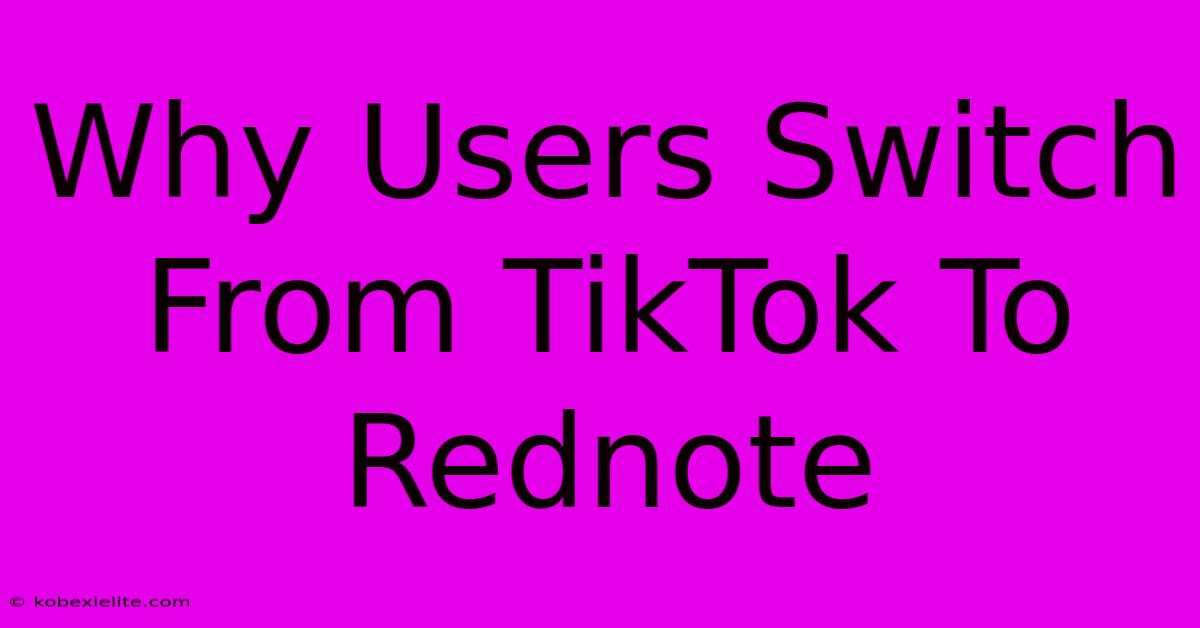 Why Users Switch From TikTok To Rednote