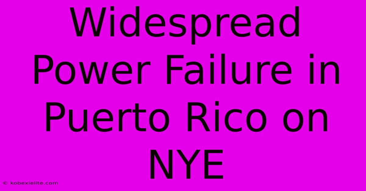 Widespread Power Failure In Puerto Rico On NYE