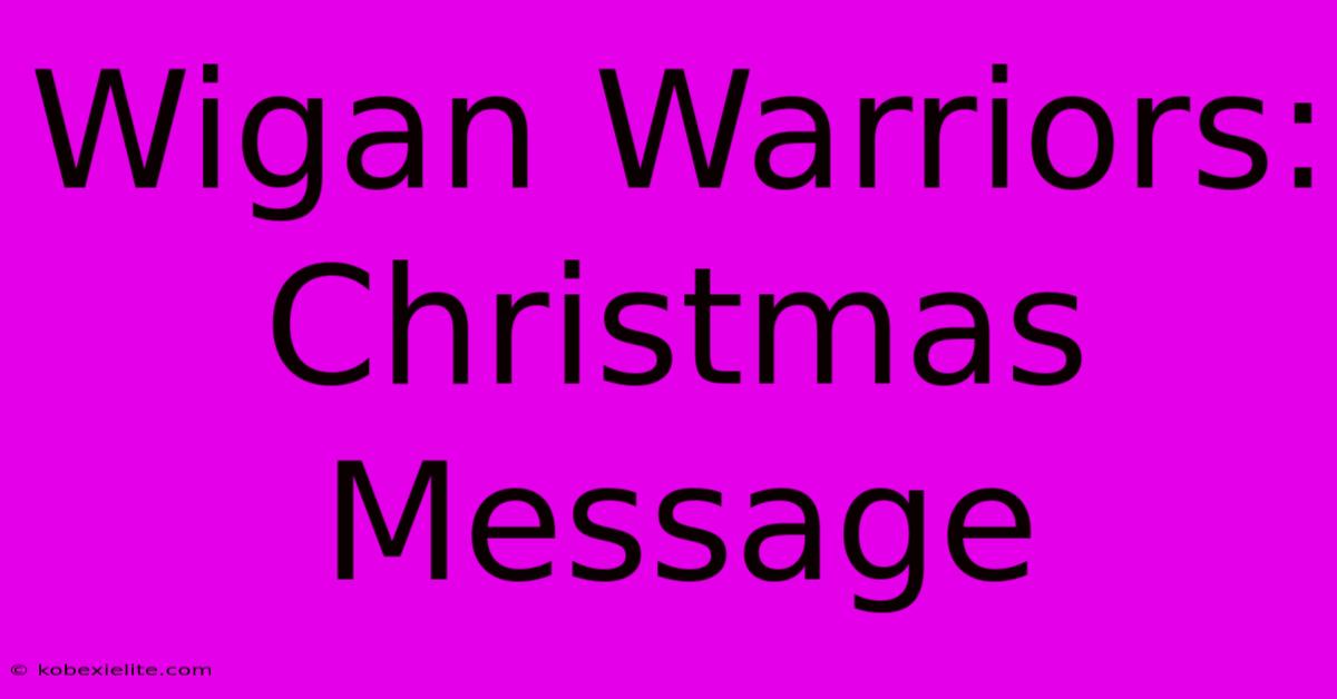 Wigan Warriors: Christmas Message