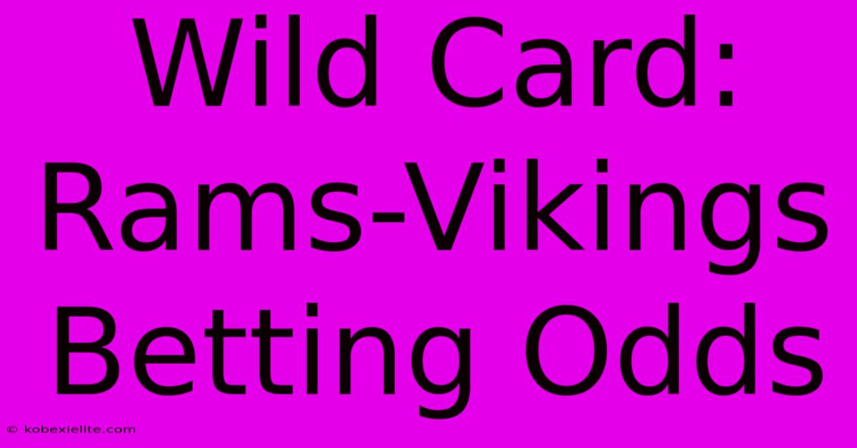 Wild Card: Rams-Vikings Betting Odds