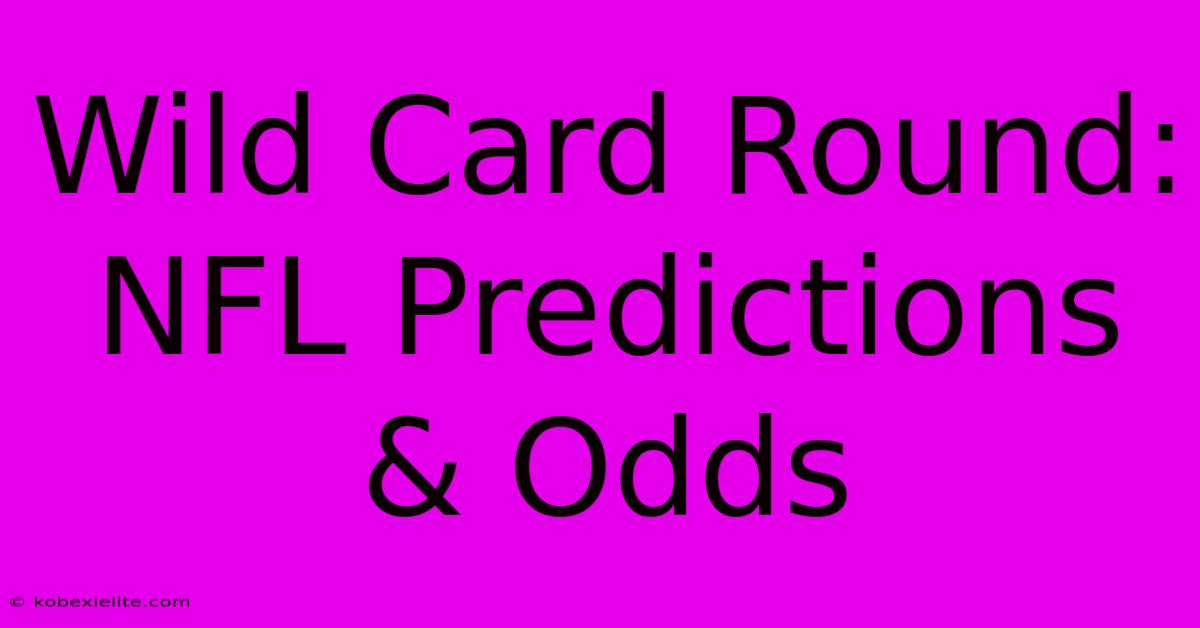 Wild Card Round: NFL Predictions & Odds