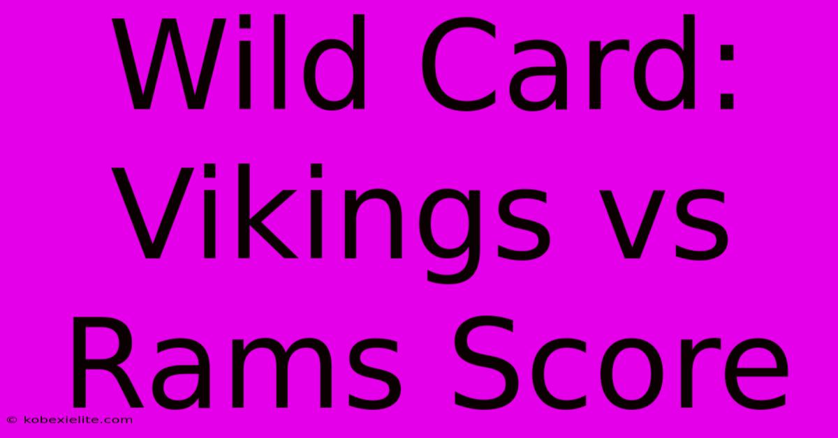 Wild Card: Vikings Vs Rams Score