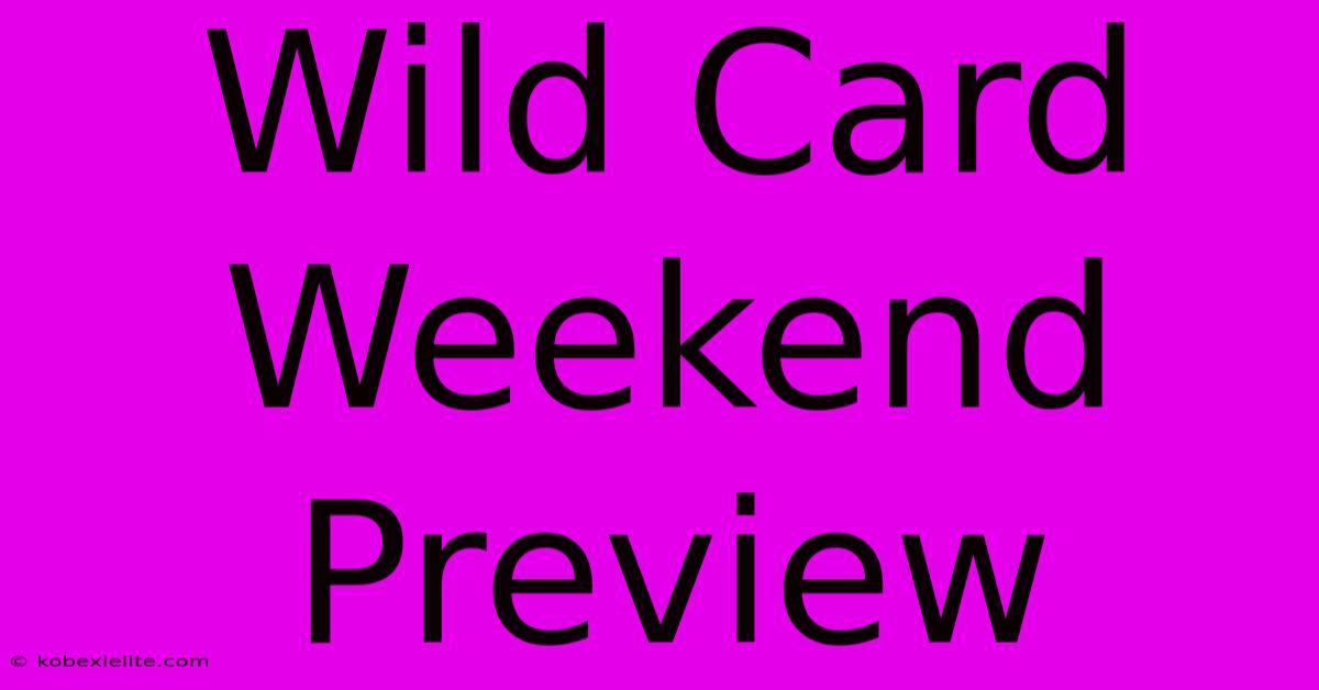 Wild Card Weekend Preview