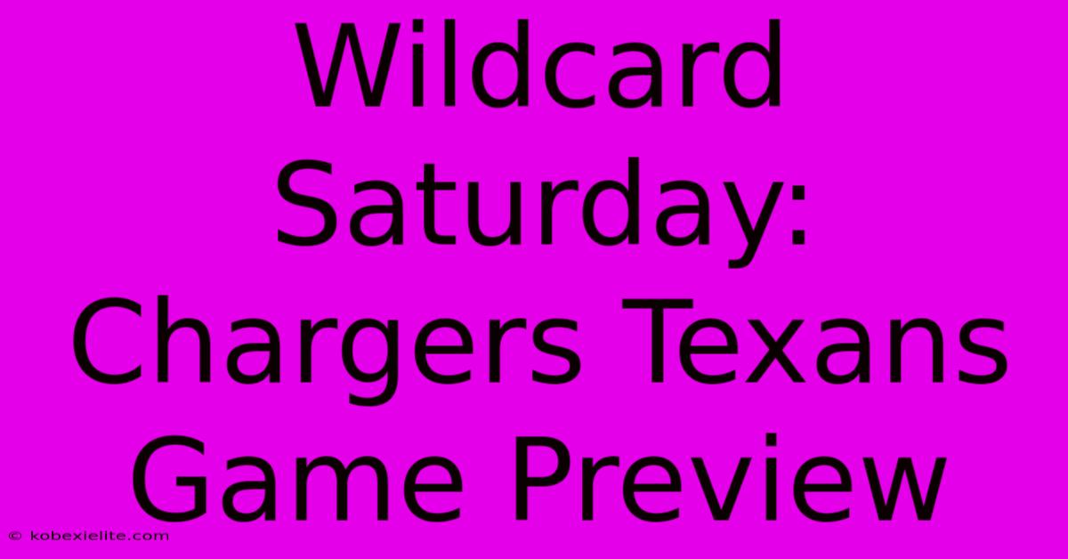 Wildcard Saturday: Chargers Texans Game Preview