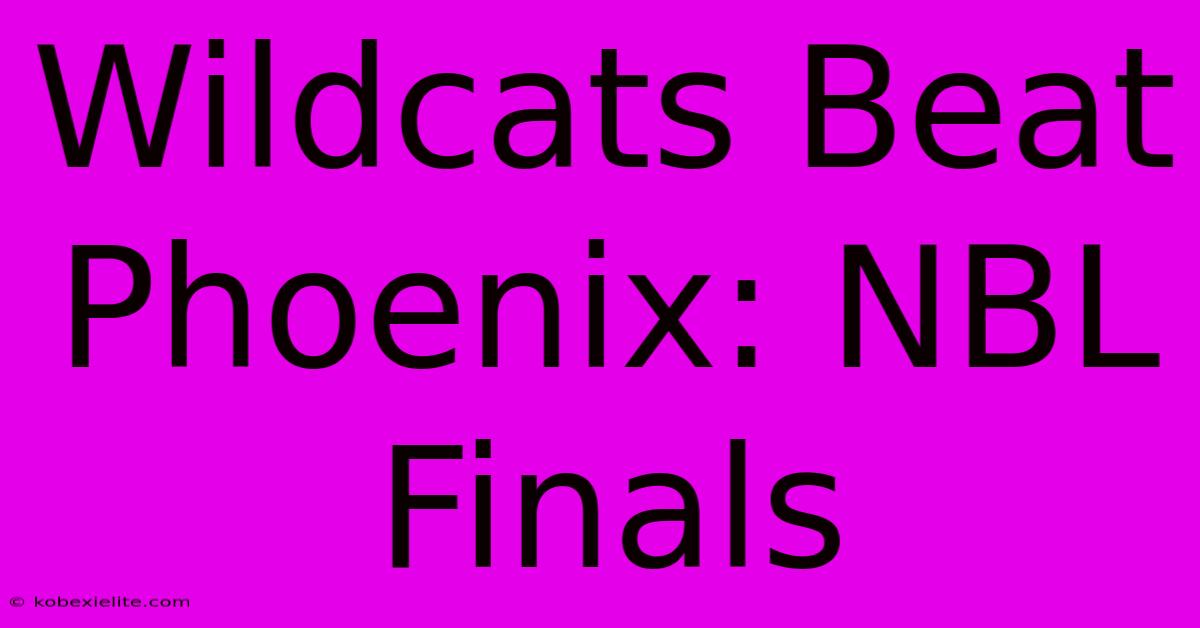 Wildcats Beat Phoenix: NBL Finals