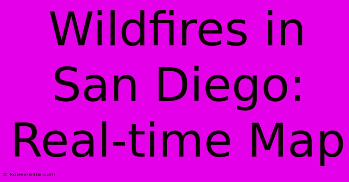 Wildfires In San Diego: Real-time Map