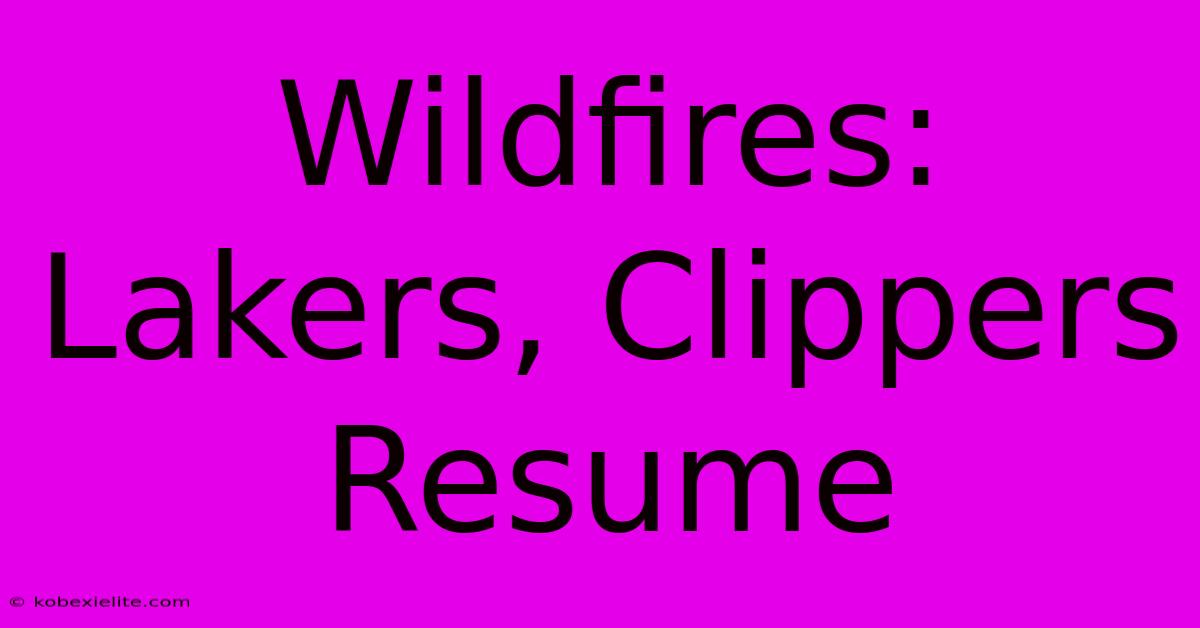 Wildfires: Lakers, Clippers Resume