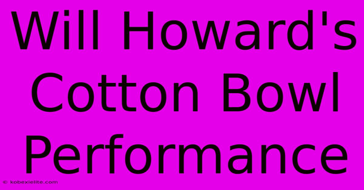 Will Howard's Cotton Bowl Performance