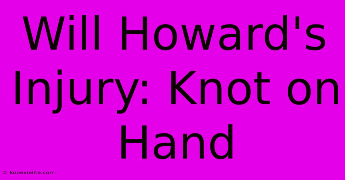 Will Howard's Injury: Knot On Hand