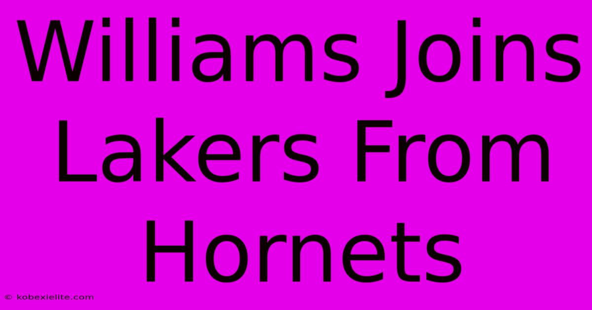 Williams Joins Lakers From Hornets