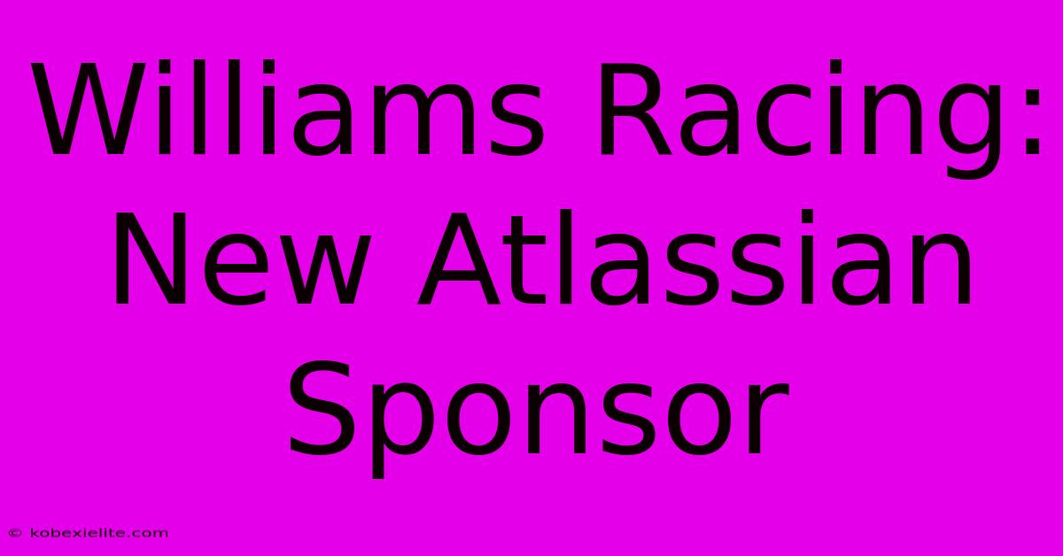 Williams Racing: New Atlassian Sponsor