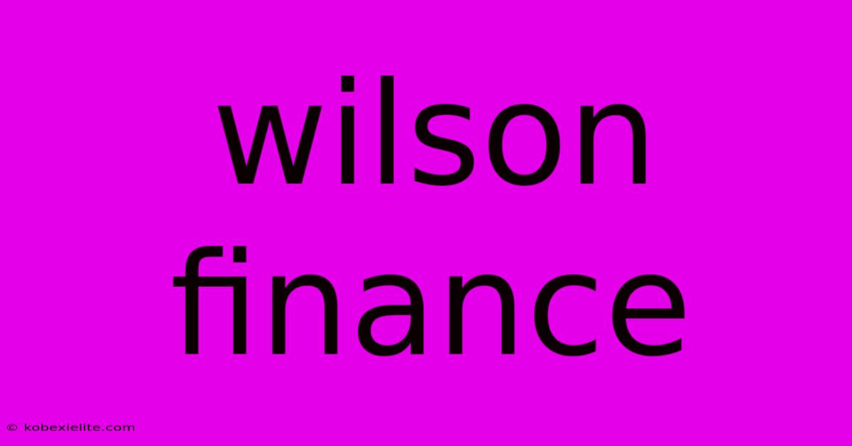 Wilson Finance Wilson Finance