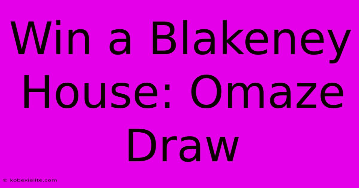 Win A Blakeney House: Omaze Draw