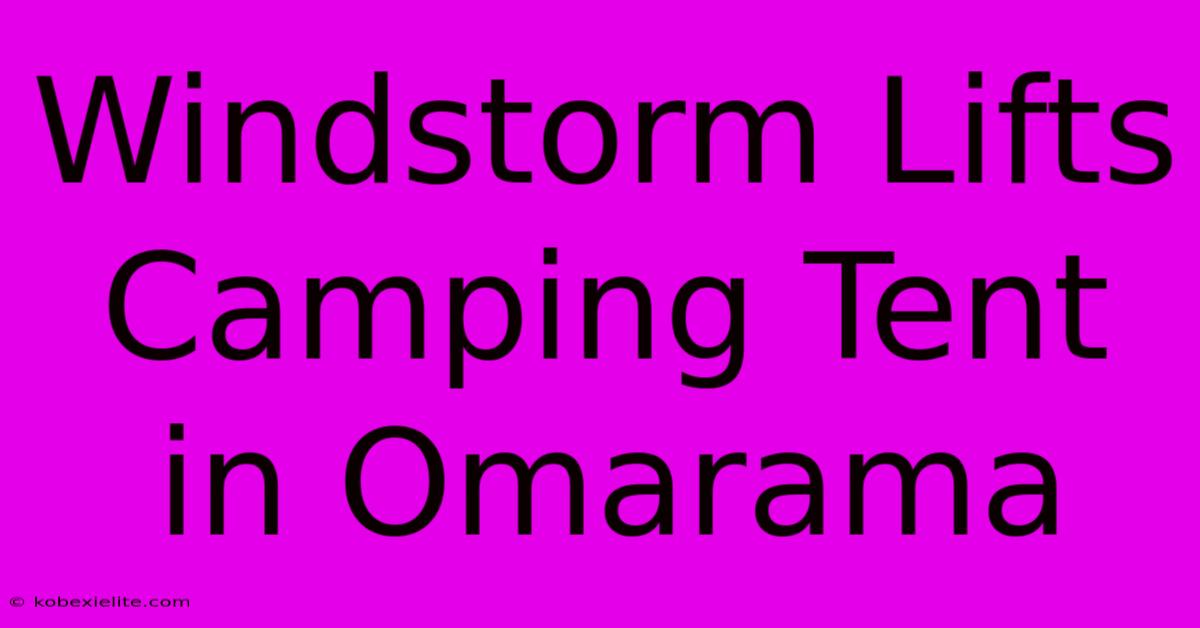 Windstorm Lifts Camping Tent In Omarama