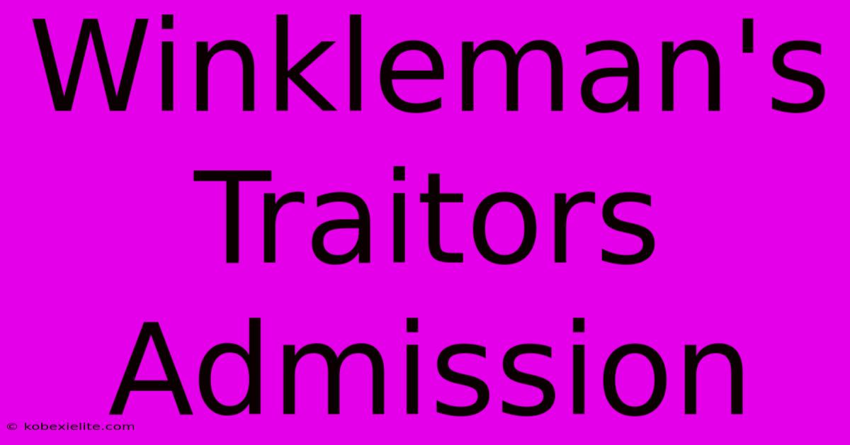 Winkleman's Traitors Admission