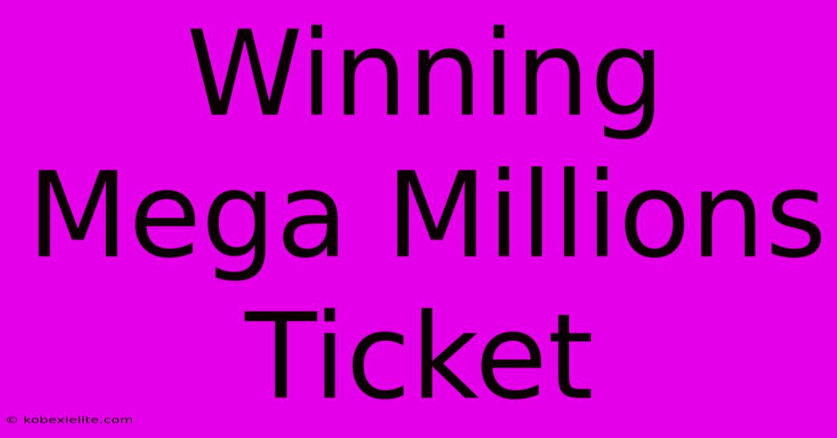 Winning Mega Millions Ticket