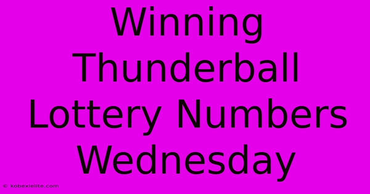 Winning Thunderball Lottery Numbers Wednesday