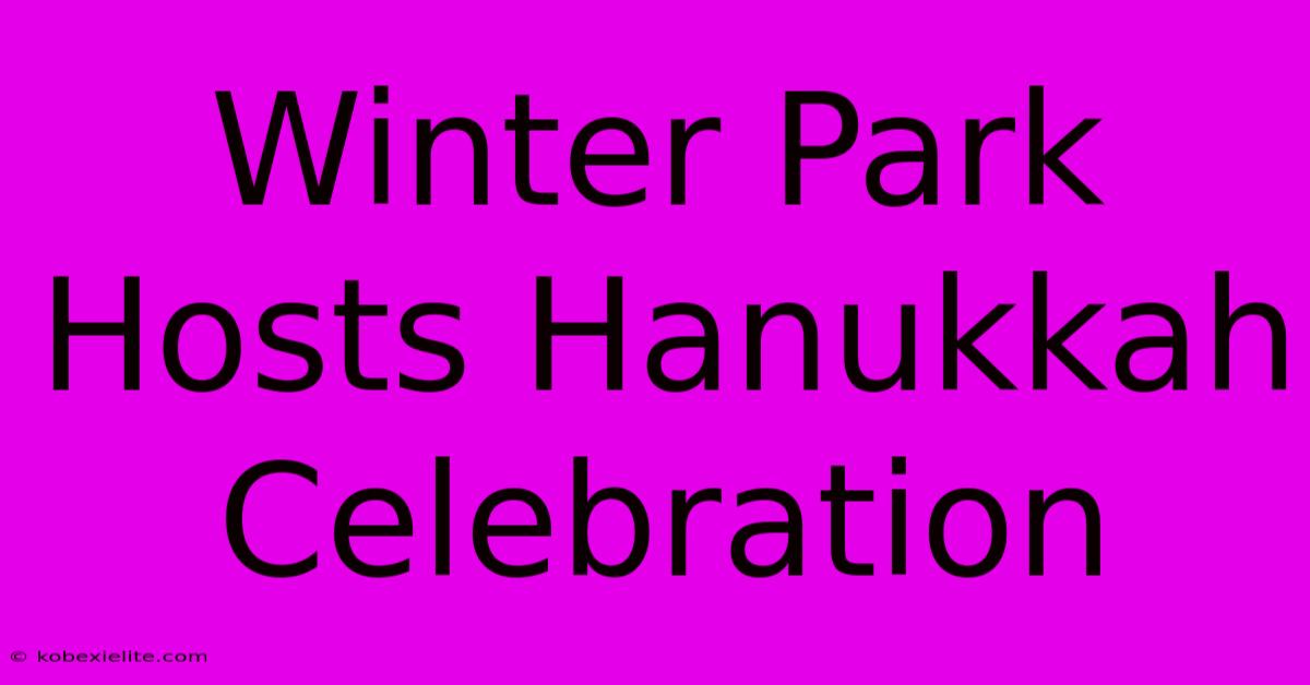 Winter Park Hosts Hanukkah Celebration