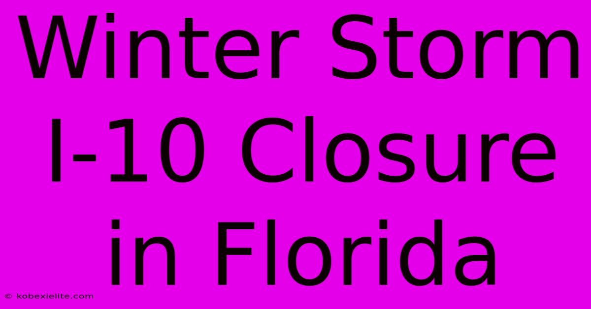 Winter Storm I-10 Closure In Florida