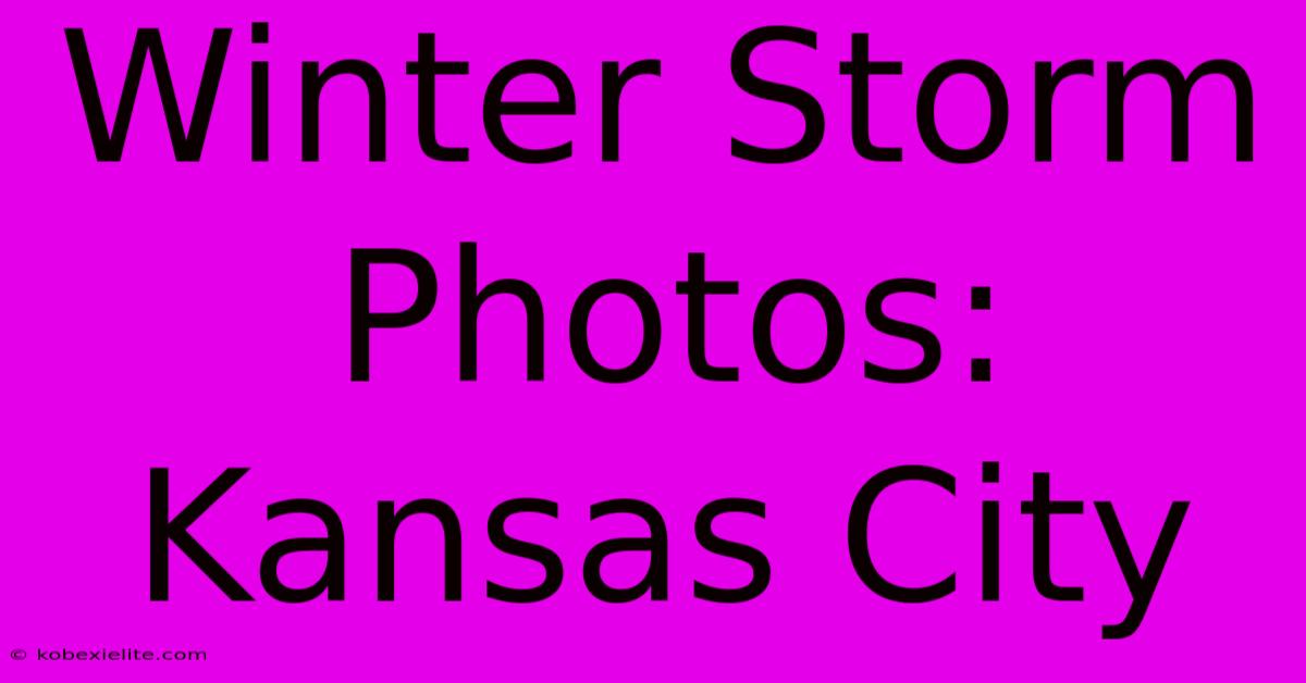 Winter Storm Photos: Kansas City