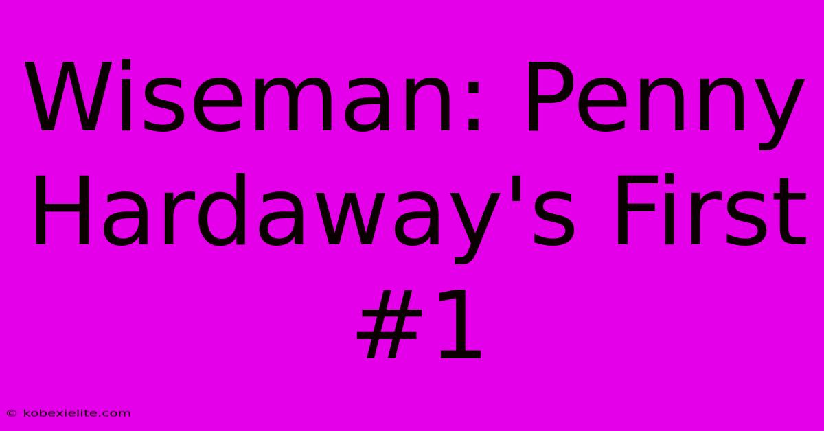 Wiseman: Penny Hardaway's First #1