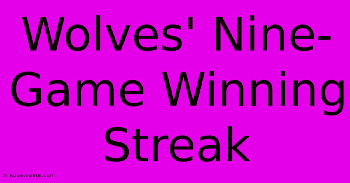 Wolves' Nine-Game Winning Streak