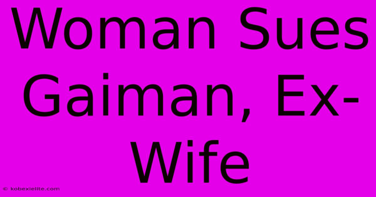 Woman Sues Gaiman, Ex-Wife