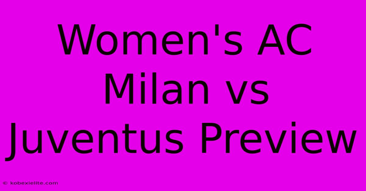 Women's AC Milan Vs Juventus Preview