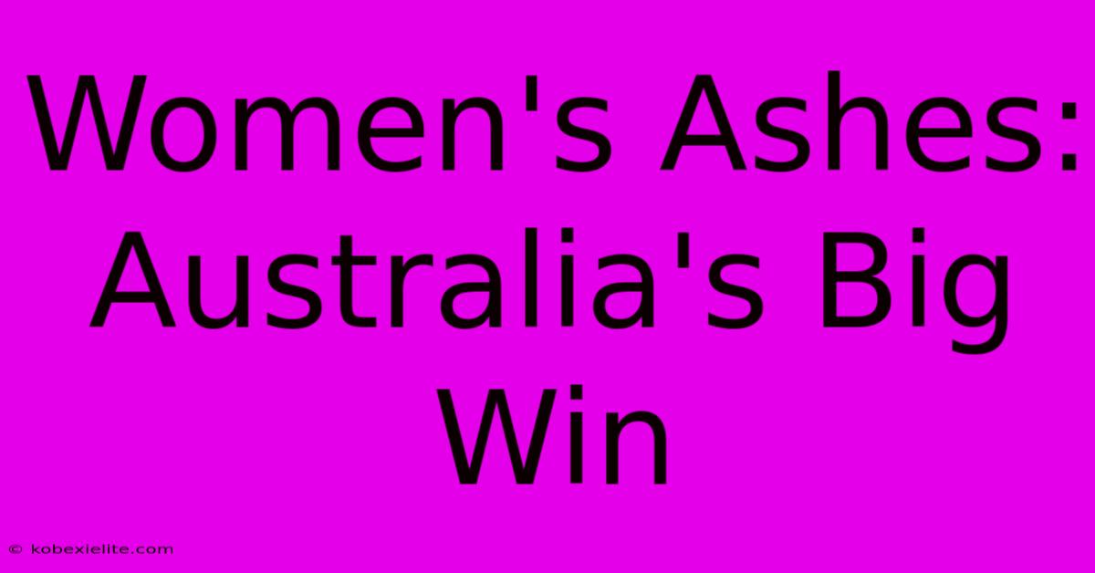 Women's Ashes: Australia's Big Win