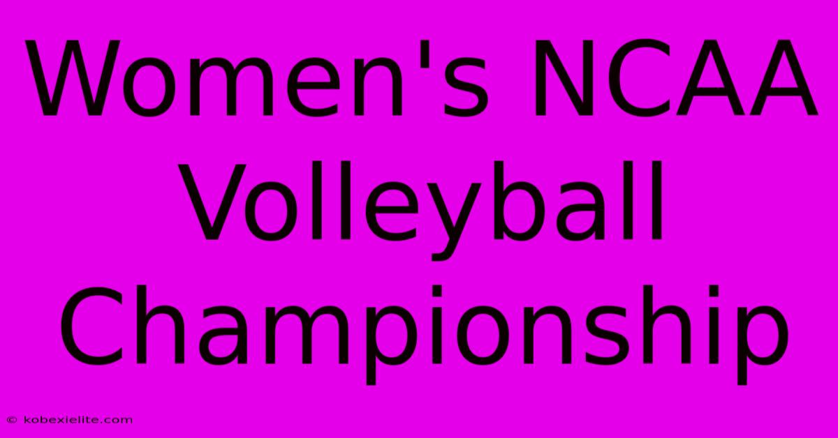 Women's NCAA Volleyball Championship