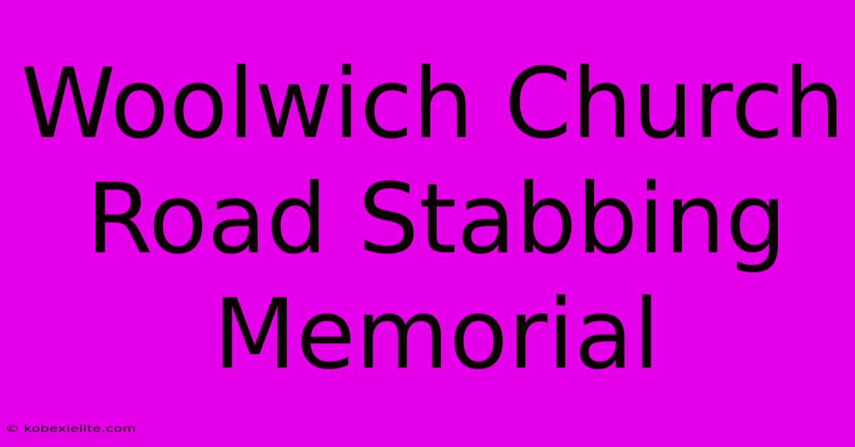 Woolwich Church Road Stabbing Memorial