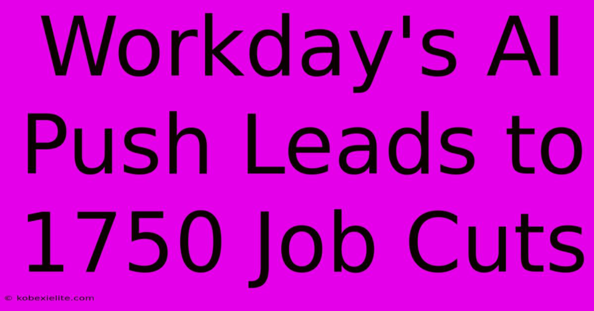 Workday's AI Push Leads To 1750 Job Cuts