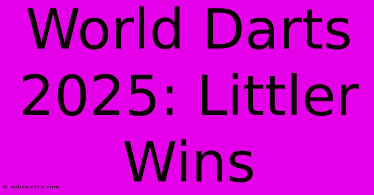 World Darts 2025: Littler Wins