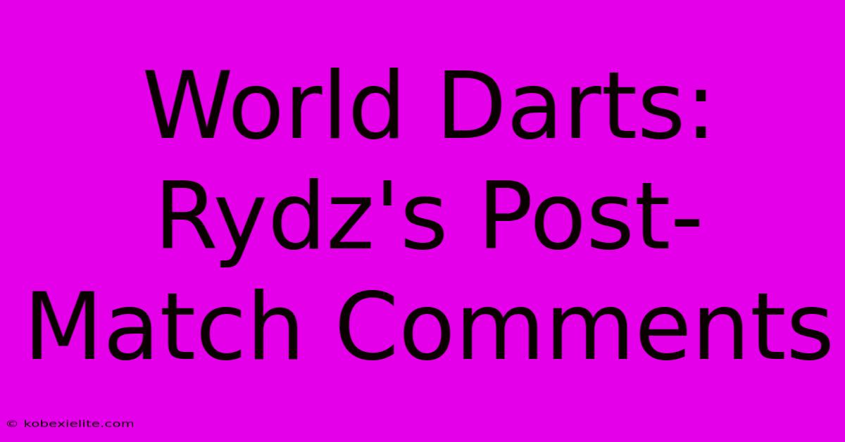 World Darts: Rydz's Post-Match Comments