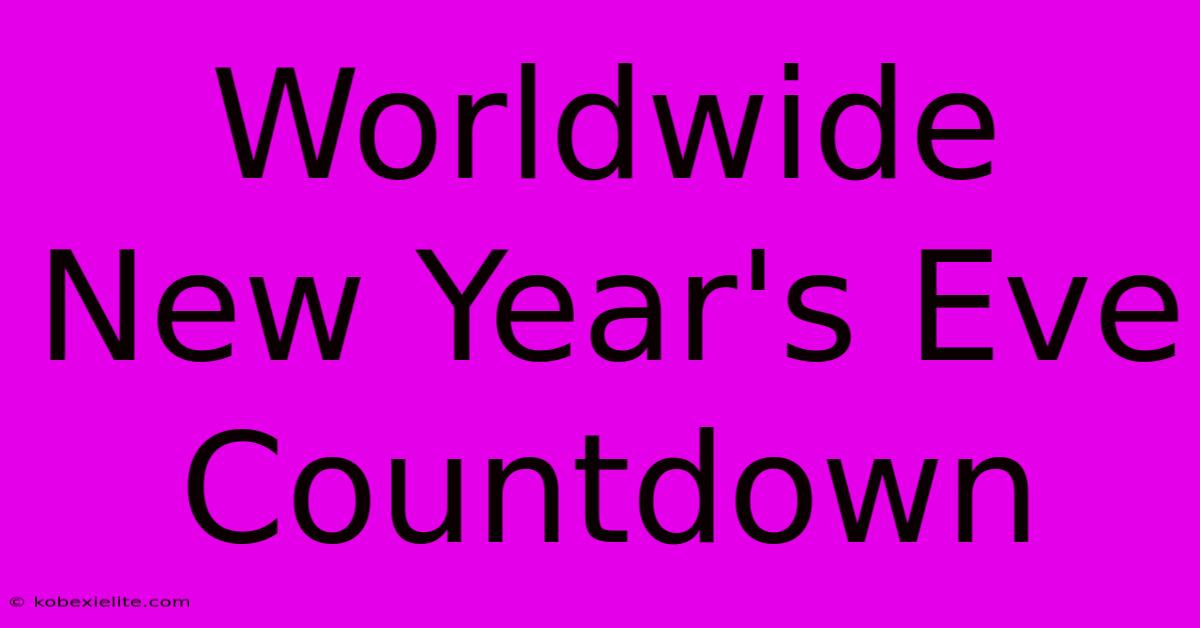 Worldwide New Year's Eve Countdown