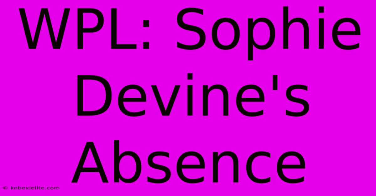 WPL: Sophie Devine's Absence