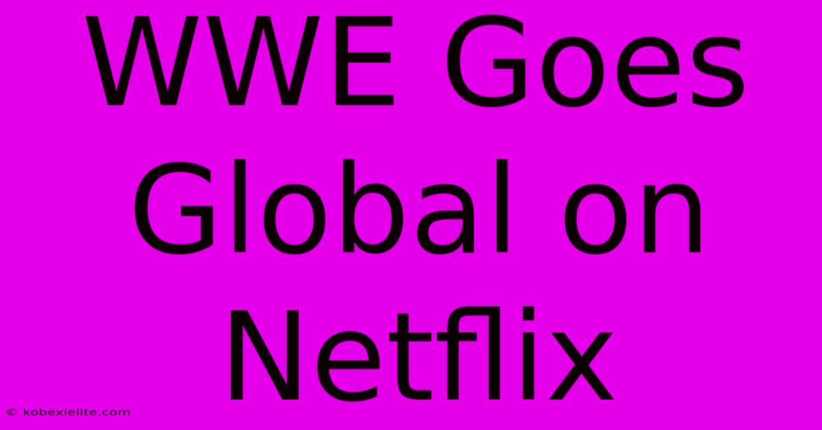 WWE Goes Global On Netflix