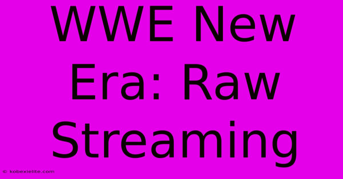 WWE New Era: Raw Streaming