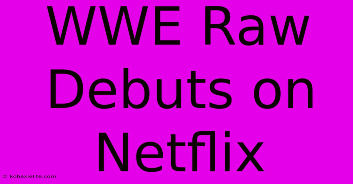 WWE Raw Debuts On Netflix