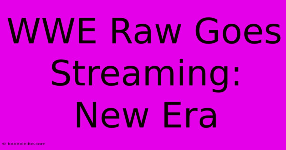 WWE Raw Goes Streaming: New Era