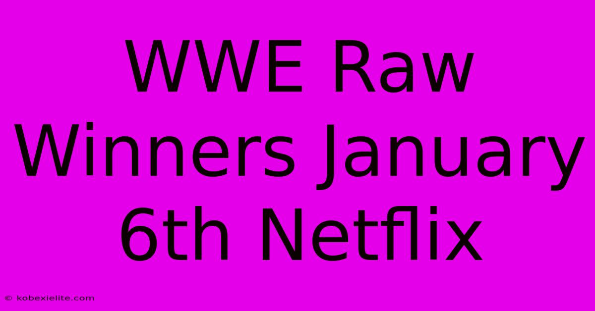 WWE Raw Winners January 6th Netflix