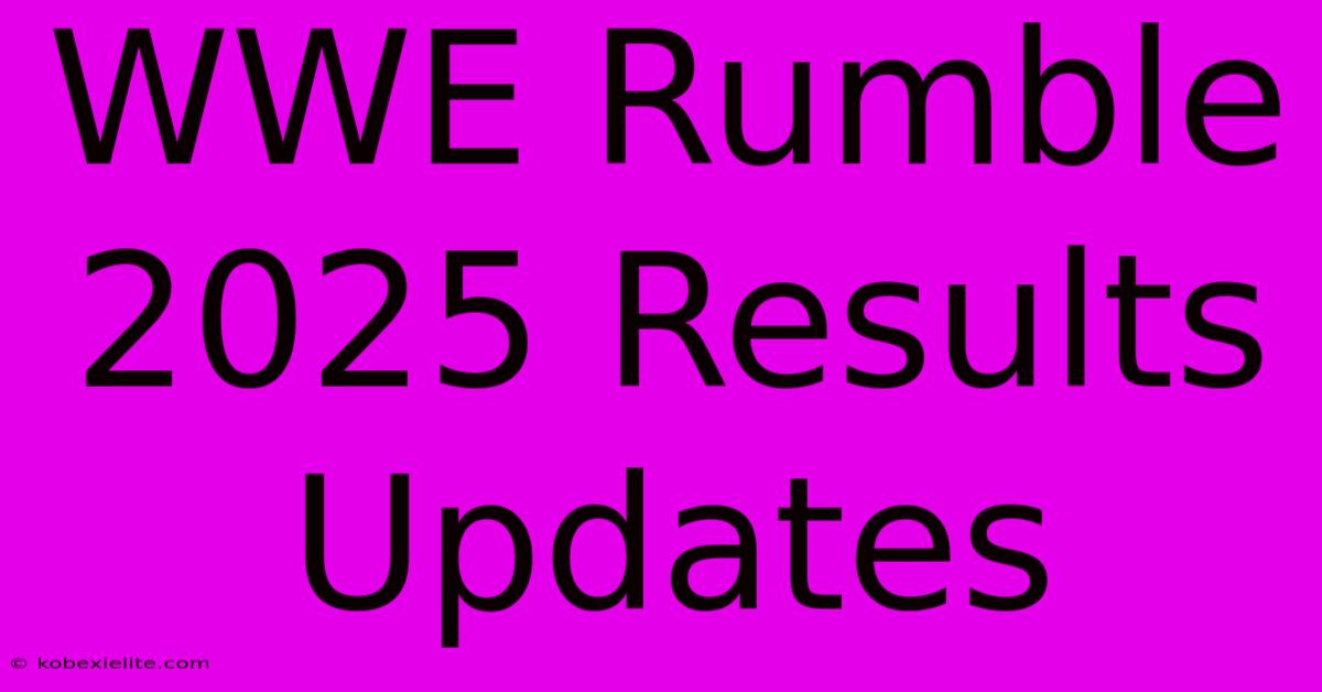 WWE Rumble 2025 Results Updates