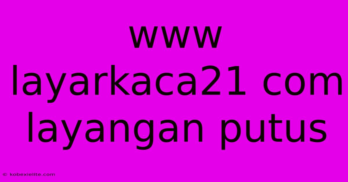 Www Layarkaca21 Com Layangan Putus