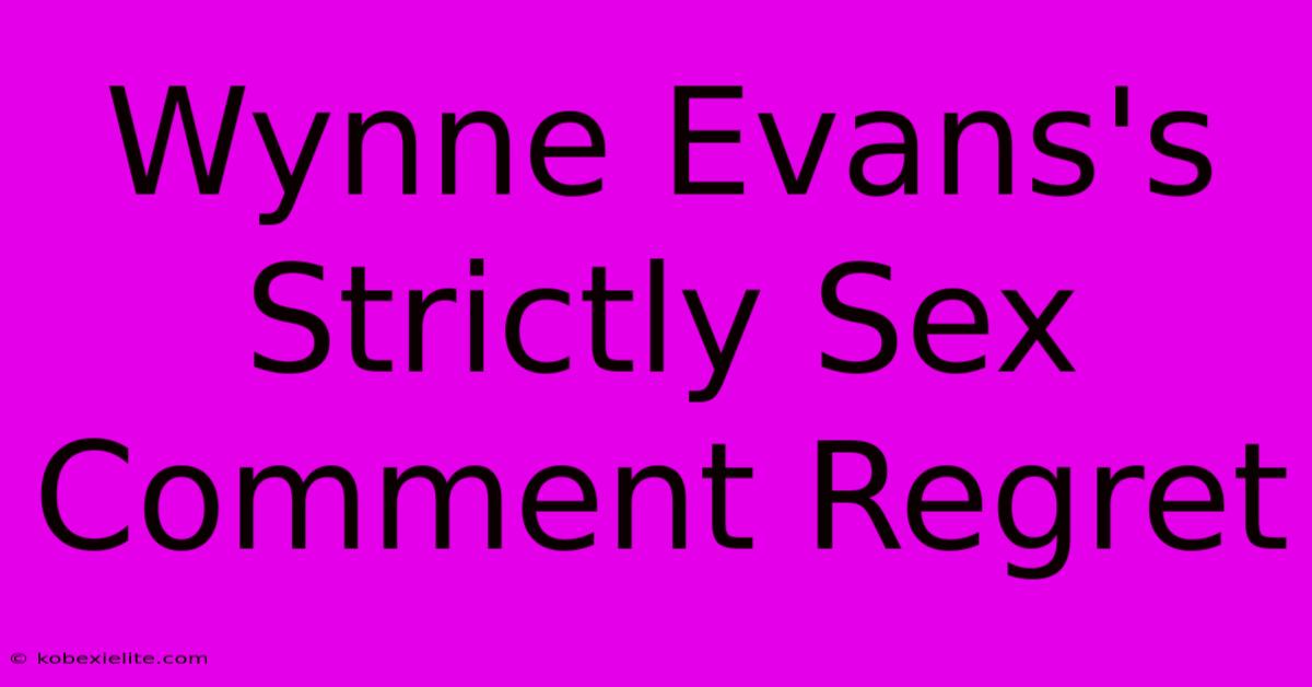 Wynne Evans's Strictly Sex Comment Regret