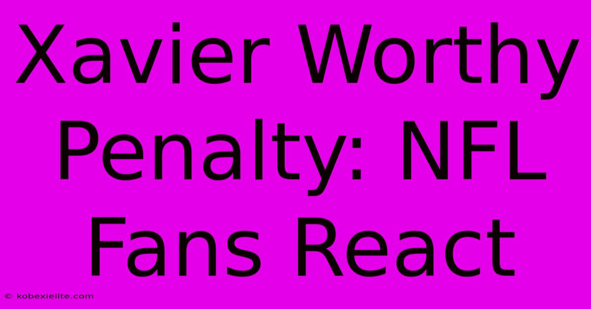 Xavier Worthy Penalty: NFL Fans React