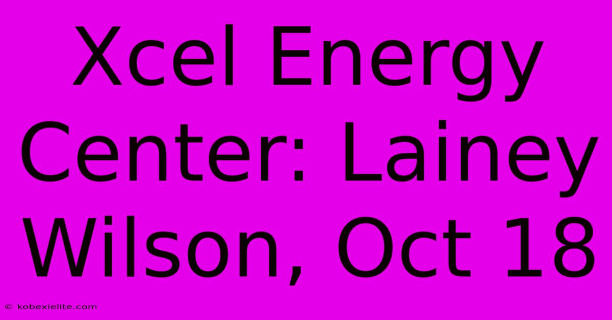 Xcel Energy Center: Lainey Wilson, Oct 18