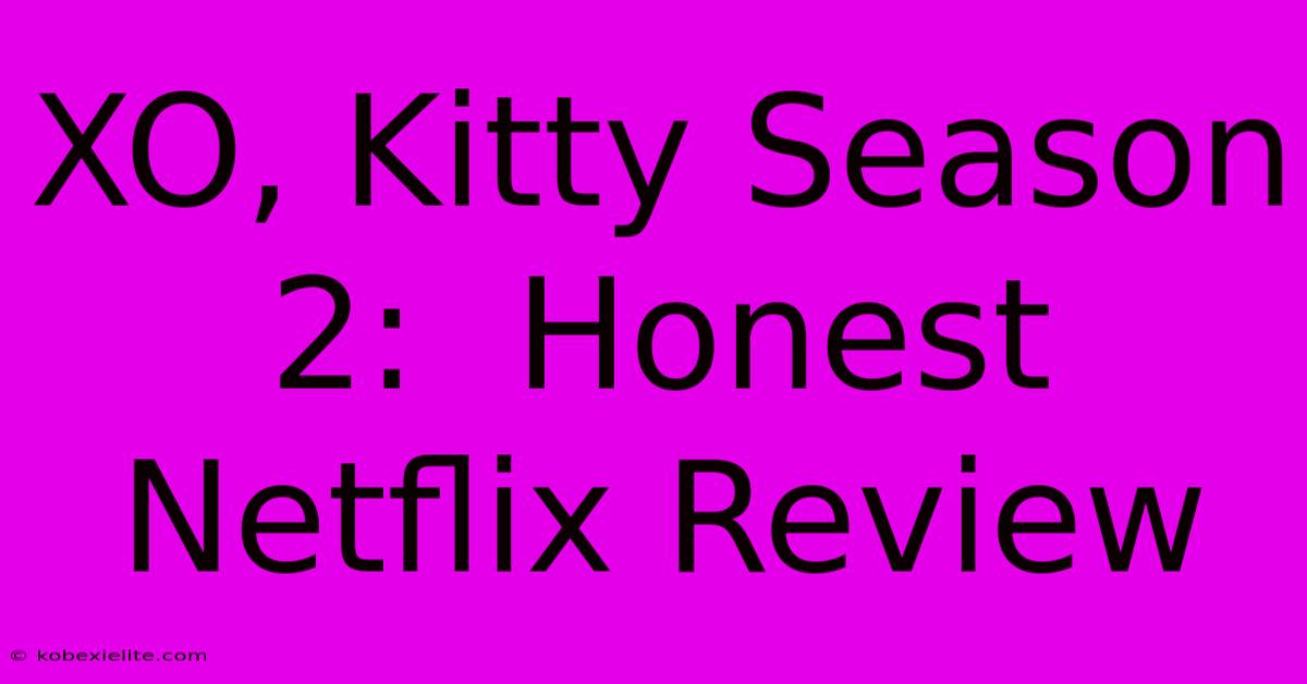 XO, Kitty Season 2:  Honest Netflix Review